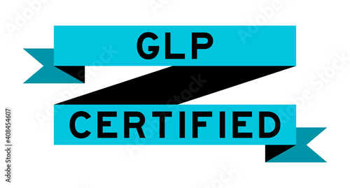 Vintage blue color ribbon banner with word GLP (Good Laboratory Practice) certified on white background