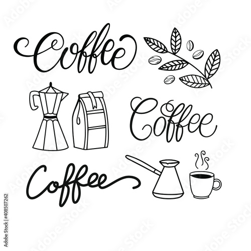 A set of coffee calligraphy inscriptions. Hand drawn vector logotype with lettering typography  with accessories on white background. Illustration with slogan for print  banner  flyer  poster  sticker