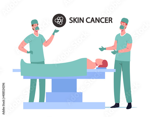 Melanoma or Carcinoma Treatment Concept. Surgeons Characters Make Operation in Hospital Remove Skin Cancer Moles