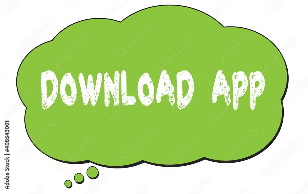 DOWNLOAD APP text written on a green thought bubble. DOWNLOAD APP text written on a green thought bubble.