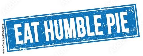 EAT HUMBLE PIE text on blue grungy rectangle stamp.