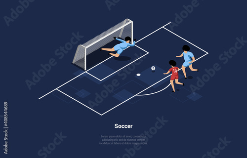 Vector Illustration Of Soccer Players. Isometric Composition In Cartoon 3D Style With Three Male Characters Playing Game. Men In Uniform With Soccer Ball On Field. Professional Football Sport Art