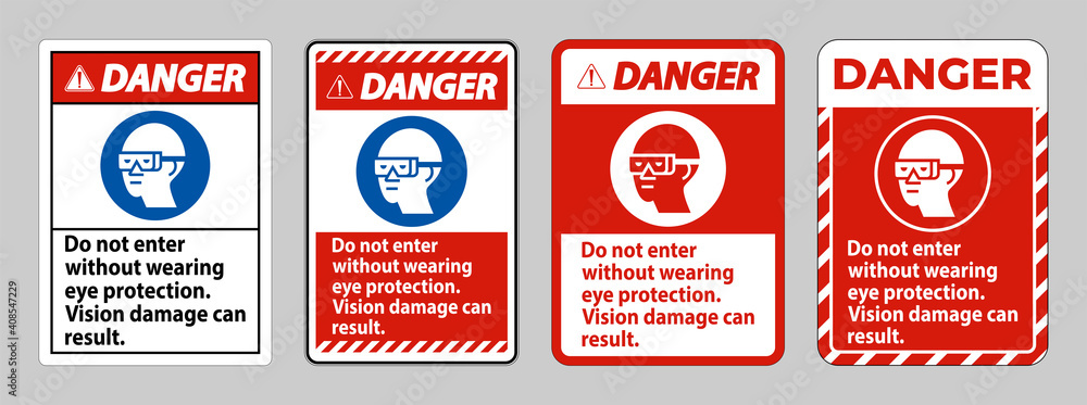 Obraz premium Danger Sign Do Not Enter Without Wearing Eye Protection,Vision Damage Can Result