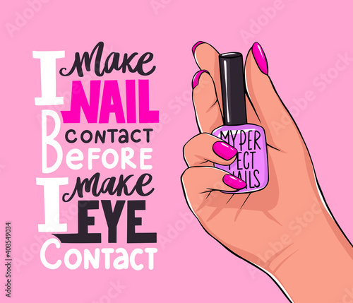 Vector Beautiful female hands holds nail polish bottle. Handwritten lettering about nails and manicure. Inspiration quote for beauty salon