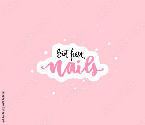 Vector Handwritten lettering about nails on a pink background. Inspiration quote for studio, manicure master, beauty salon, print, decorative card