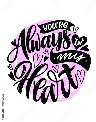 Cute hand drawn doodle lettering inspiration quote about love. Happy Valentines Day, Love You, My love - postcard, t-shirt design.