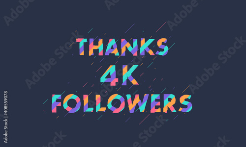 Thanks 4000 followers, 4K followers celebration modern colorful design.