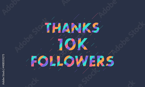 Thanks 10K followers, 10000 followers celebration modern colorful design.