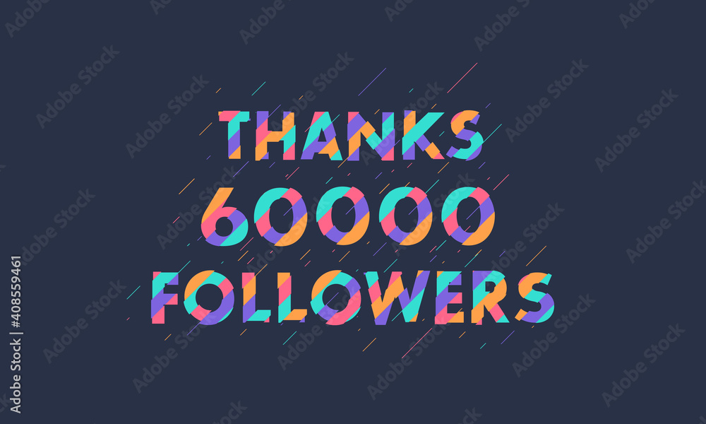 Thanks 60000 followers, 60K followers celebration modern colorful design.
