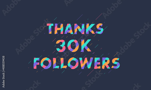 Thanks 30K followers, 30000 followers celebration modern colorful design.