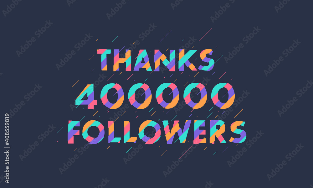 Thanks 400000 followers, 400K followers celebration modern colorful design.