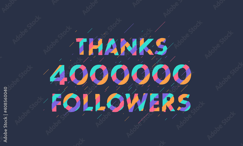 Thanks 4000000 followers, 4M followers celebration modern colorful design.