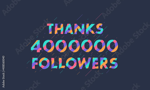 Thanks 4000000 followers  4M followers celebration modern colorful design.