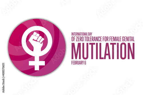 International Day of Zero Tolerance for Female Genital Mutilation. February 6. Holiday concept. Template for background, banner, card, poster with text inscription. Vector EPS10 illustration.