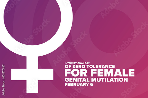 International Day of Zero Tolerance for Female Genital Mutilation. February 6. Holiday concept. Template for background, banner, card, poster with text inscription. Vector EPS10 illustration.