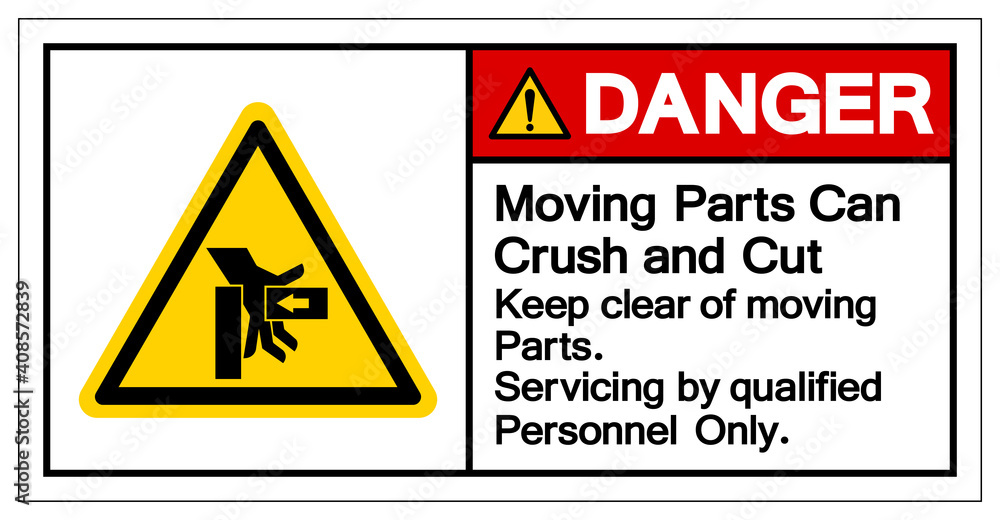 Danger Moving Part Can Crush and Cut Keep clear moving Part servicing by qualified personnel only  Symbol Sign, Vector Illustration, Isolate On White Background Label .EPS10
