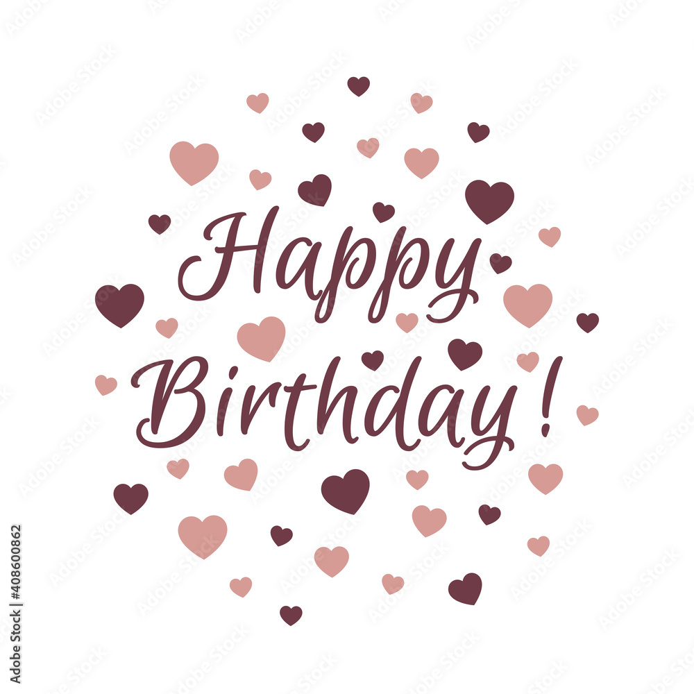Happy birthday lettering with hearts. Birthday card design with text, Euphoria Script font.