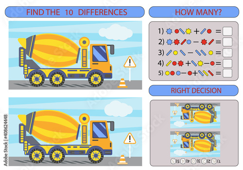 Lorry Truck
Find the difference the two Truck mixers. Children funny riddle entertainment. Sheet different toys construction equipment. Game tasks for attention. Mathematical exercise. Vector illustra