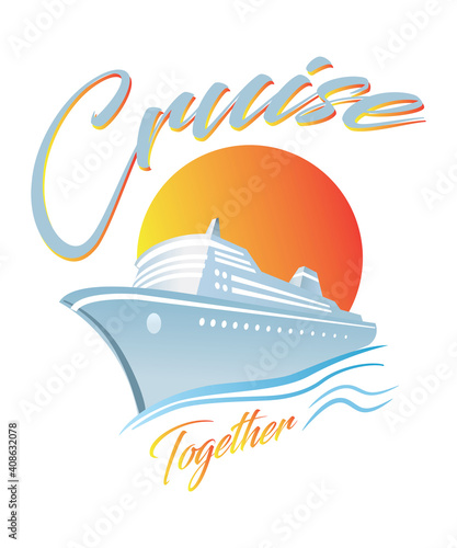 Cruise together with an ocean liner cruise ship graphic illustration for travel and vacations.