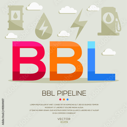 BBL mean (BBL Pipeline) Energy acronyms ,letters and icons ,Vector illustration.