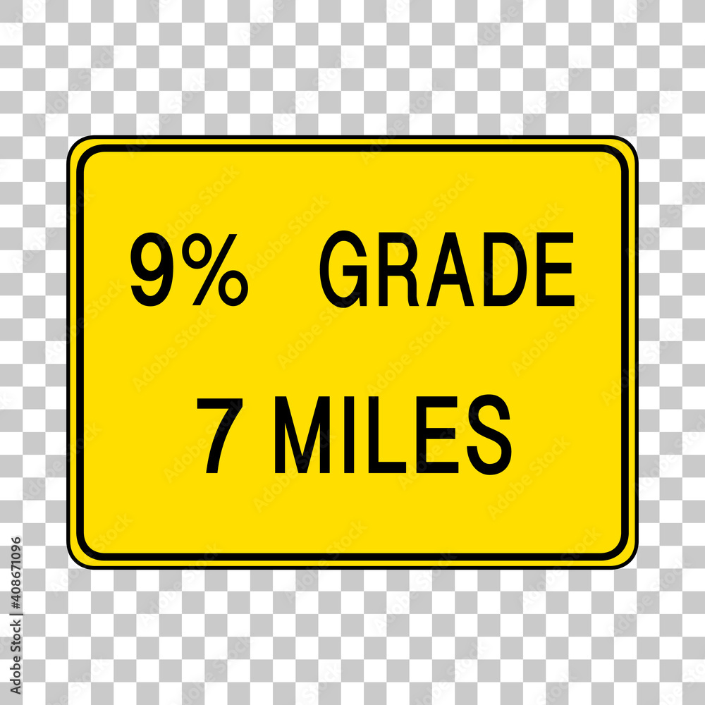9% grade 7 miles sign isolated on transparent background 9% grade 7 miles sign isolated on transparent background