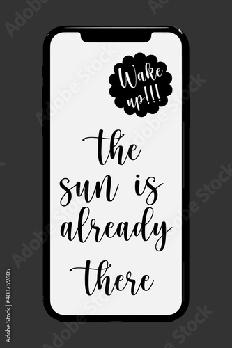 Wake up the sun is already there, motivational quotes, inspiring quote, wall art, words vector, black and white arts, home decor, valentines day gift, funny quotes, illustration, phrases