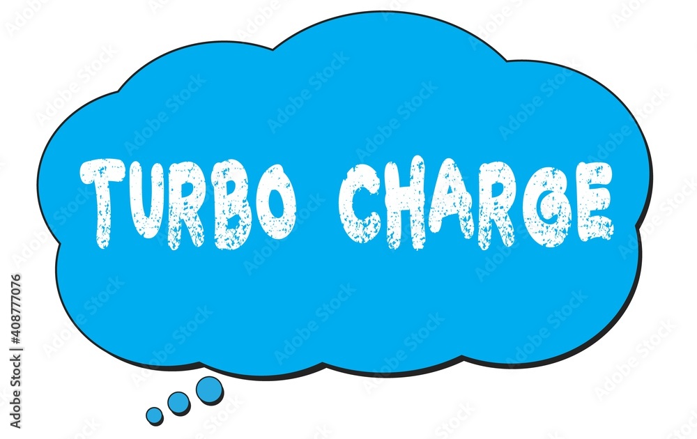 TURBO CHARGE text written on a blue thought bubble. TURBO CHARGE text written on a blue thought bubble.