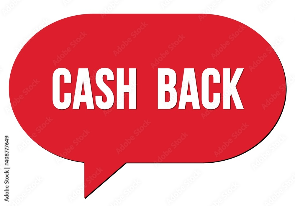 CASH BACK text written in a red speech bubble CASH BACK text written in a red speech bubble