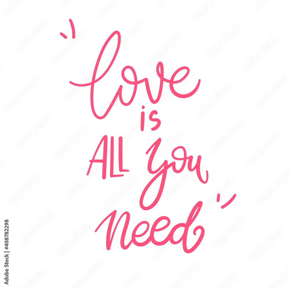 Love is all you need handwriting in Valentines day isolated on white Background ,Vector illustration EPS 10
