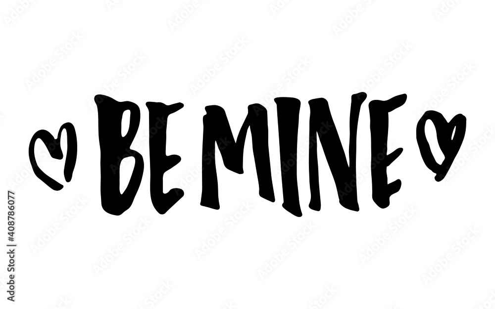 Be mine vector valentine`s day callygraphy print Be mine vector valentine`s day callygraphy print