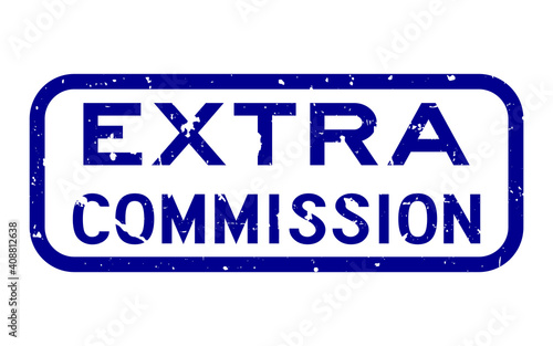 Grunge blue extra commission word square rubber seal stamp on white background