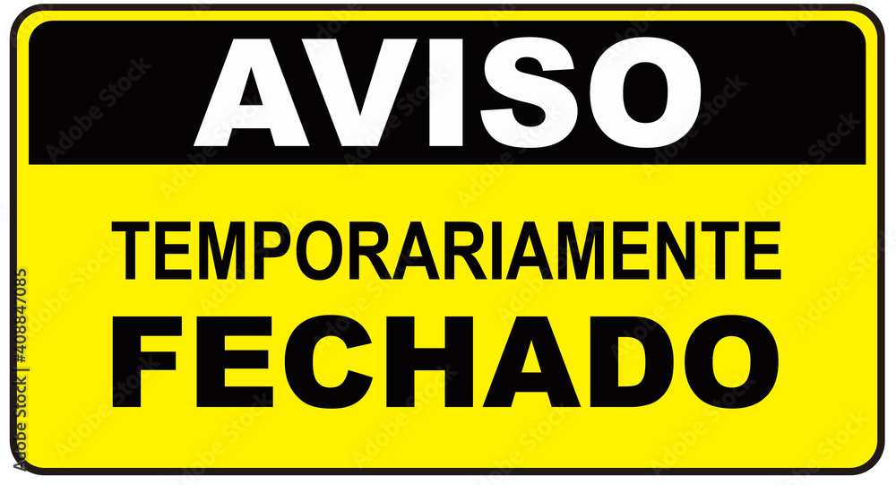 Fototapeta premium A sign that says in Portuguese Language : NOTICE TEMPORARILY CLOSED 