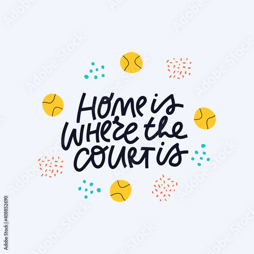 Home is where court is vector calligraphy. Tennis balls flat illustration with typography. Sports quote handwritten lettering, sports facilities doodle drawing isolated on blue background