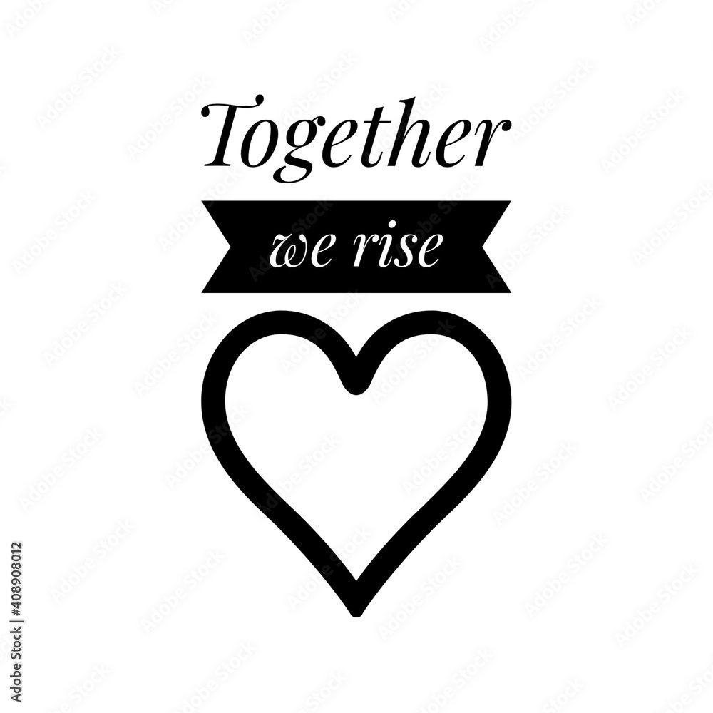 Obraz premium ''Together we rise'' Lettering