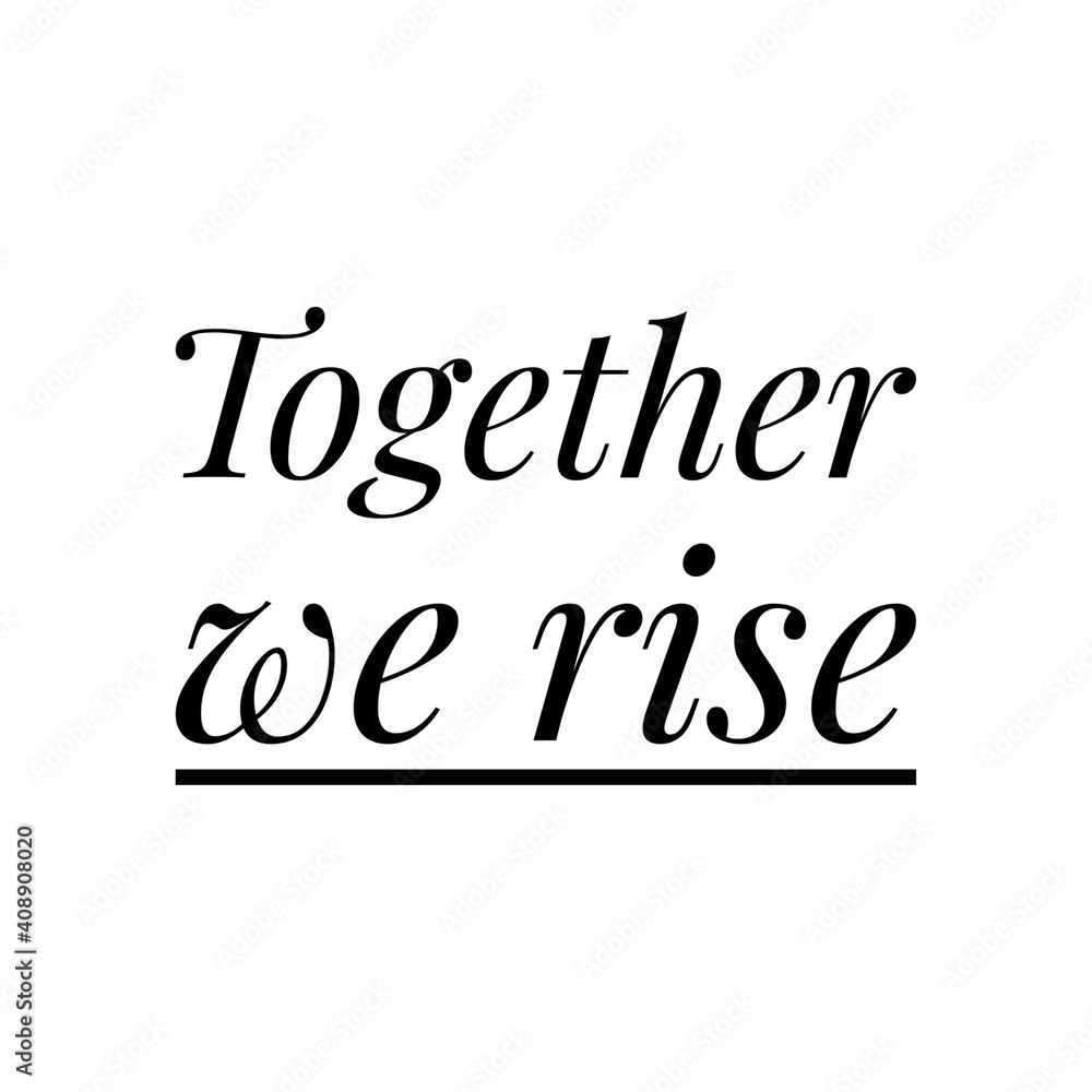 ''Together we rise'' Lettering ''Together we rise'' Lettering
