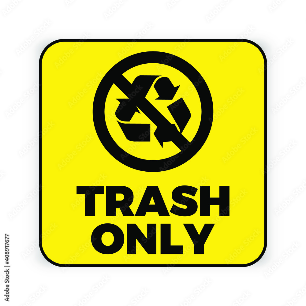 Trash Only Sign. Eps10 vector illustration Trash Only Sign. Eps10 vector illustration