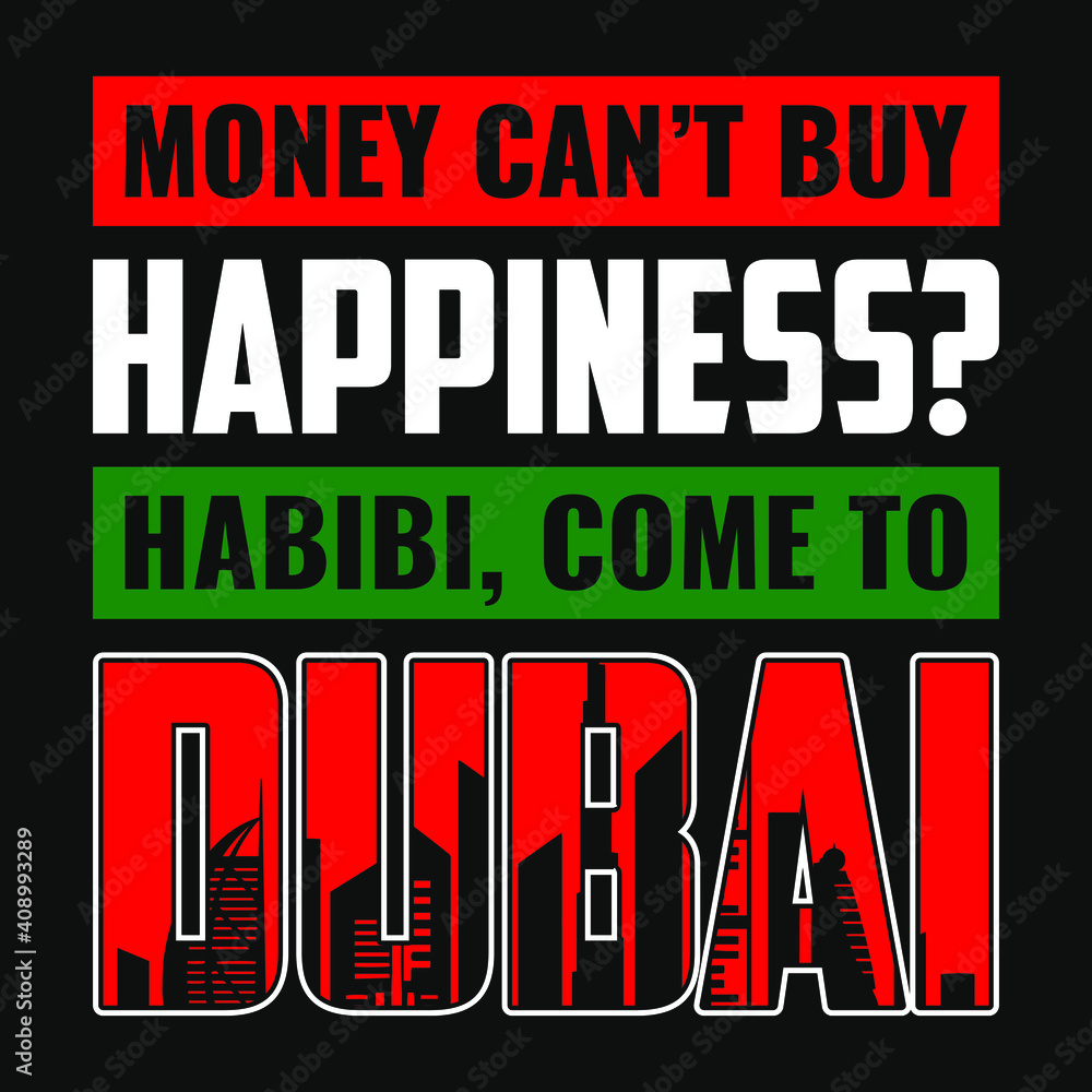 Money can't buy happiness? habibi, come to dubai - typography motivational t shirt design Money can't buy happiness? habibi, come to dubai - typography motivational t shirt design