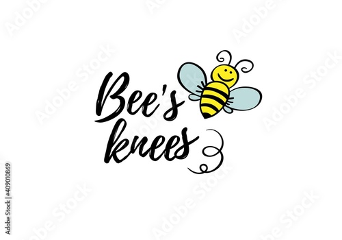 Bees knees phrase with doodle bee on white background. Lettering poster, card design or t-shirt, textile print. Inspiring motivation quote placard.