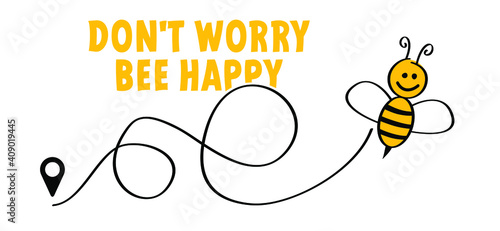 Slogan Don't worry Be happy. Flying bee route. Cartoon, happy bee smile face. Abstract yellow beehive background. Honeycomb cells pattern. Vector sign. Dont worry Be happy