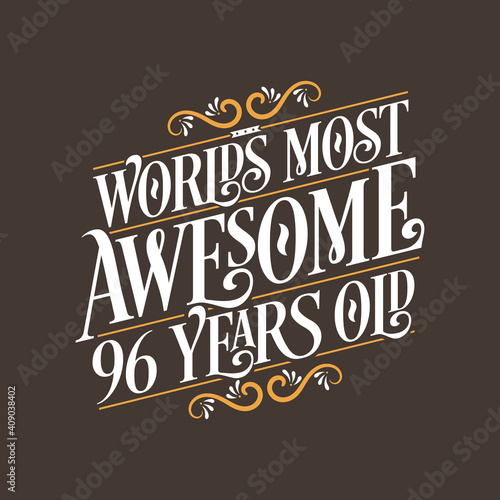 96 years birthday typography design  World s most awesome 96 years old