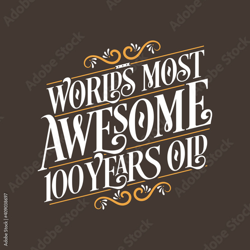 100 years birthday typography design, World's most awesome 100 years old