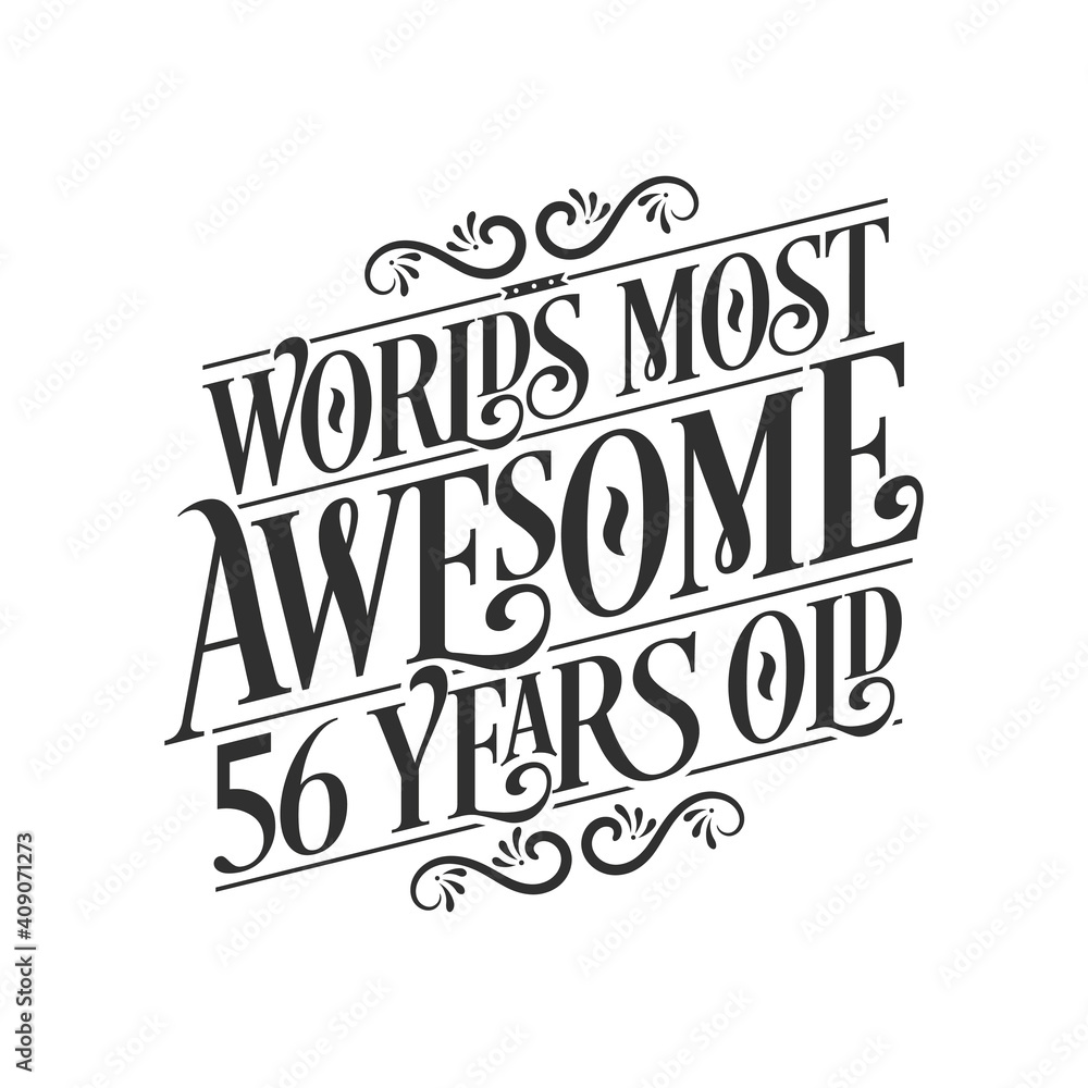 World's most awesome 56 years old, 56 years birthday celebration lettering