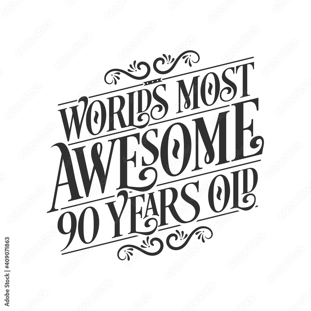 Obraz premium World's most awesome 90 years old, 90 years birthday celebration lettering