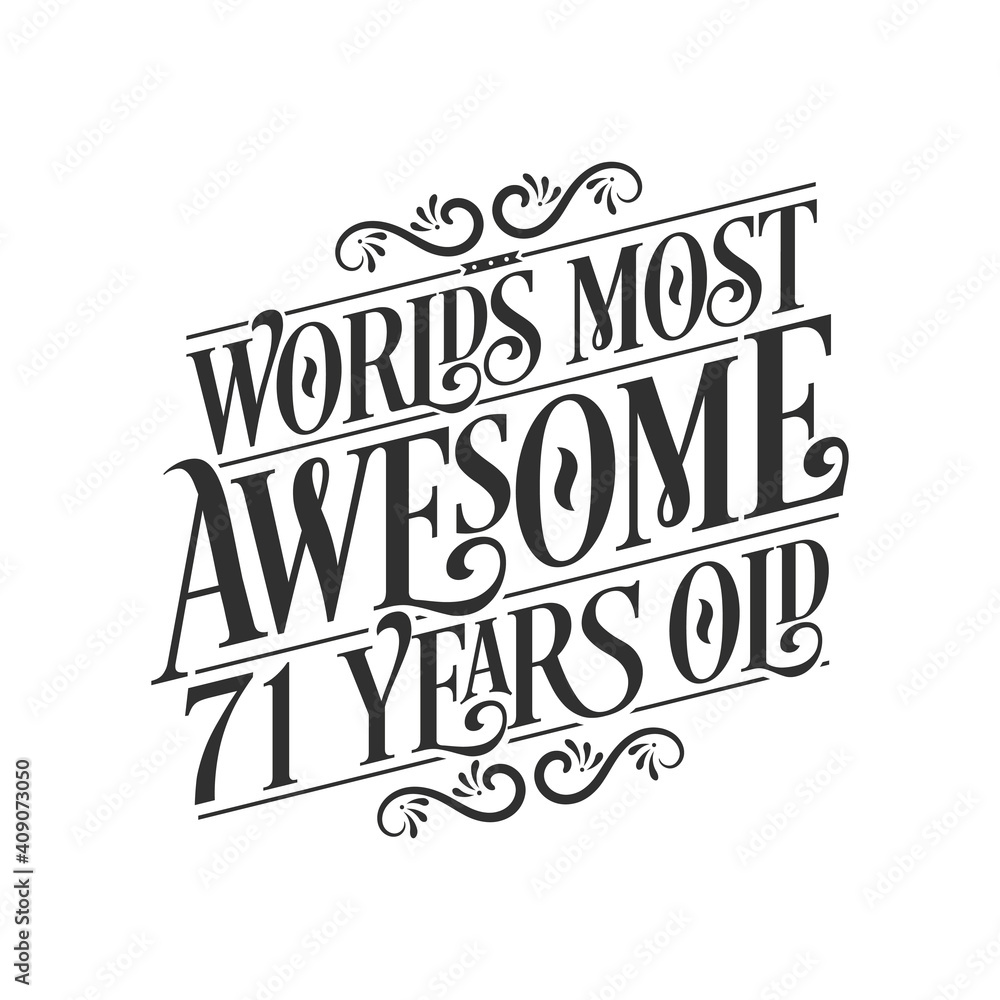 World's most awesome 71 years old, 71 years birthday celebration lettering World's most awesome 71 years old, 71 years birthday celebration lettering
