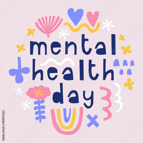 World mental health day. Positive poster for mental illness awareness. Colorful lettering with cute handmade abstract symbols.