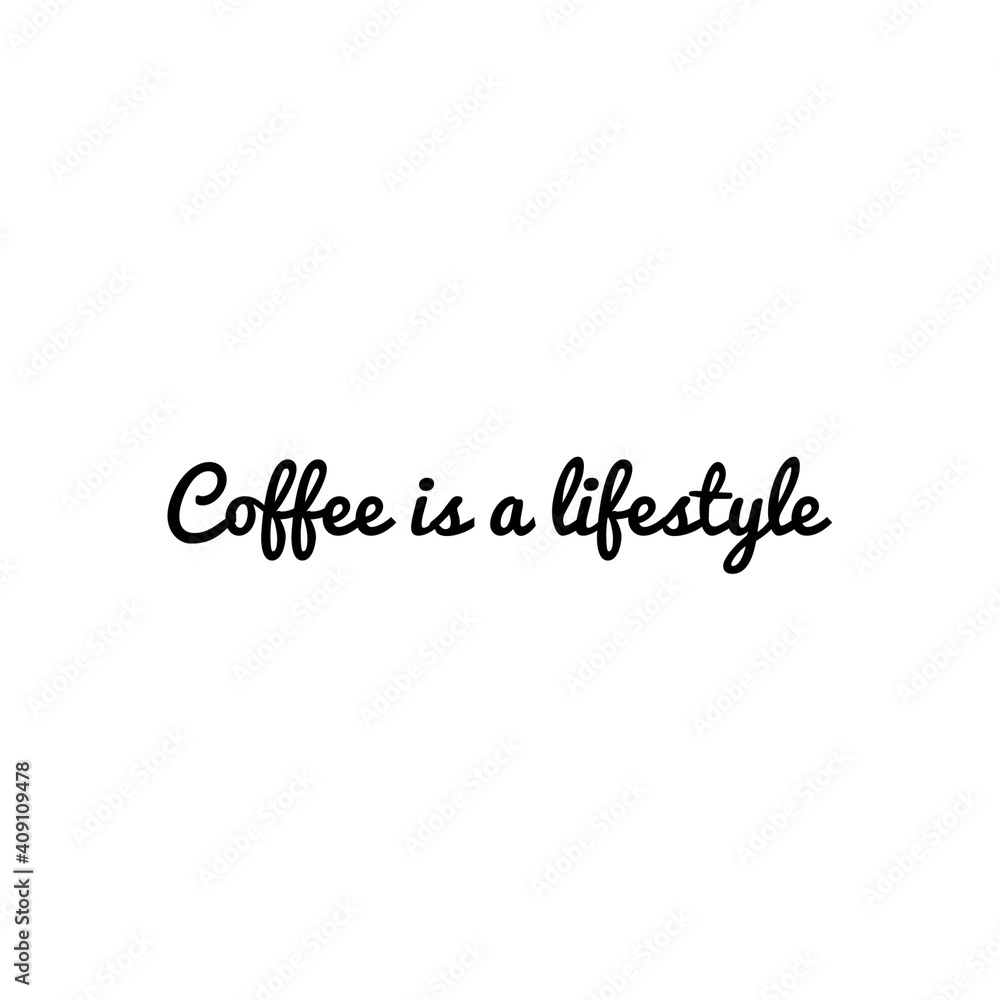 ''Coffee is a lifestyle'' Lettering ''Coffee is a lifestyle'' Lettering
