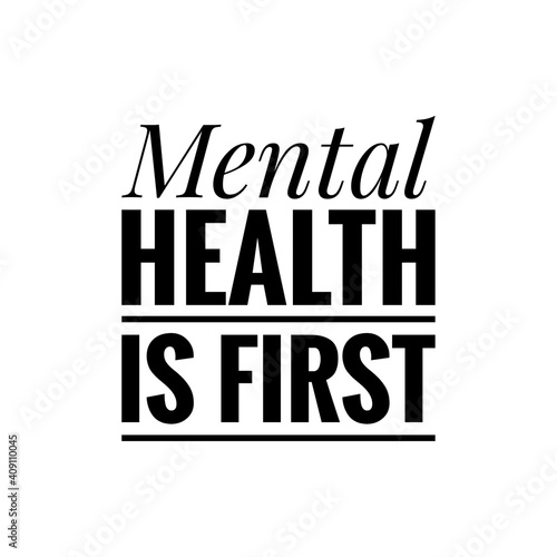 ''Mental Health is first'' Lettering