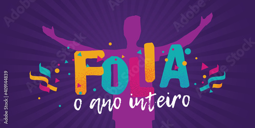 Popular Event in Brazil. Festive Mood. Carnaval Title With Colorful Party Elements Saying Party All the Year. Travel destination. Brazilian Rythm, Dance and Music.