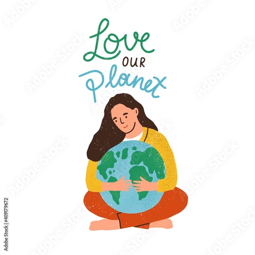 Woman hugging Earth globe and Love Our Planet inscription isolated on white background. Eco sticker with lettering. Concept of ecological awareness. Colored flat textured vector illustration