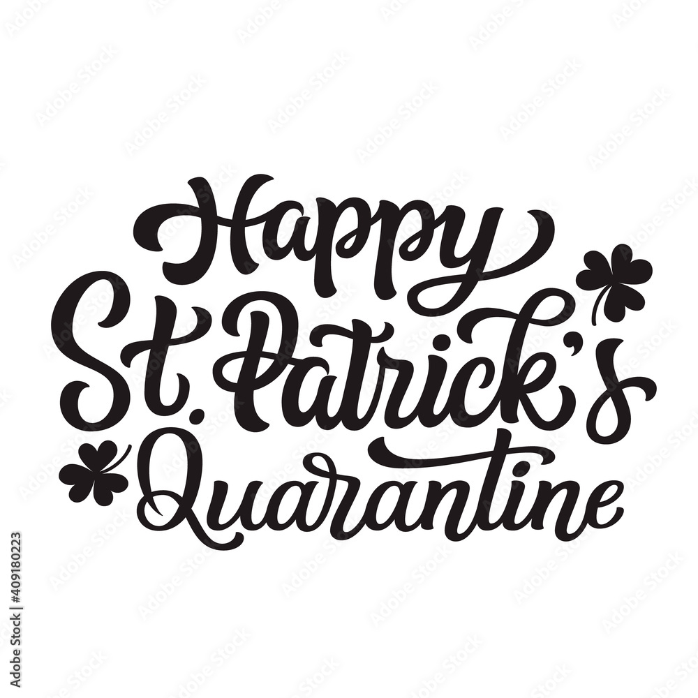 Happy St. Patrick's quarantine. Hand lettering Happy St. Patrick's quarantine. Hand lettering